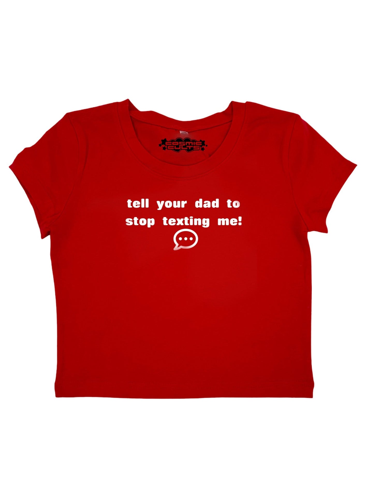 Tell your dad to stop texting me Y2K Crop Top Baby Tee