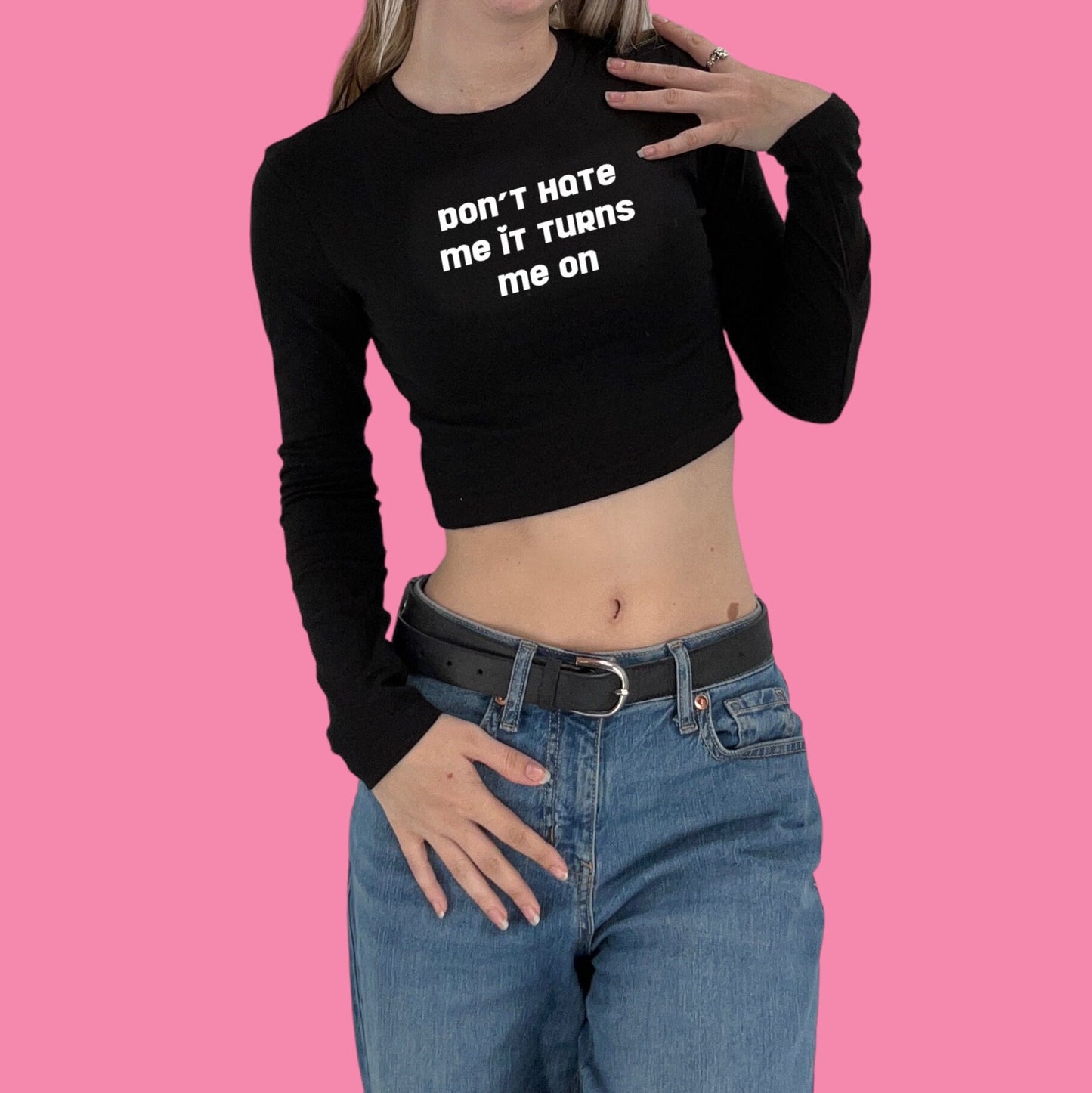 Don’t Hate Me It Turns Me On Y2K Crop Top Baby Tee Long Sleeve