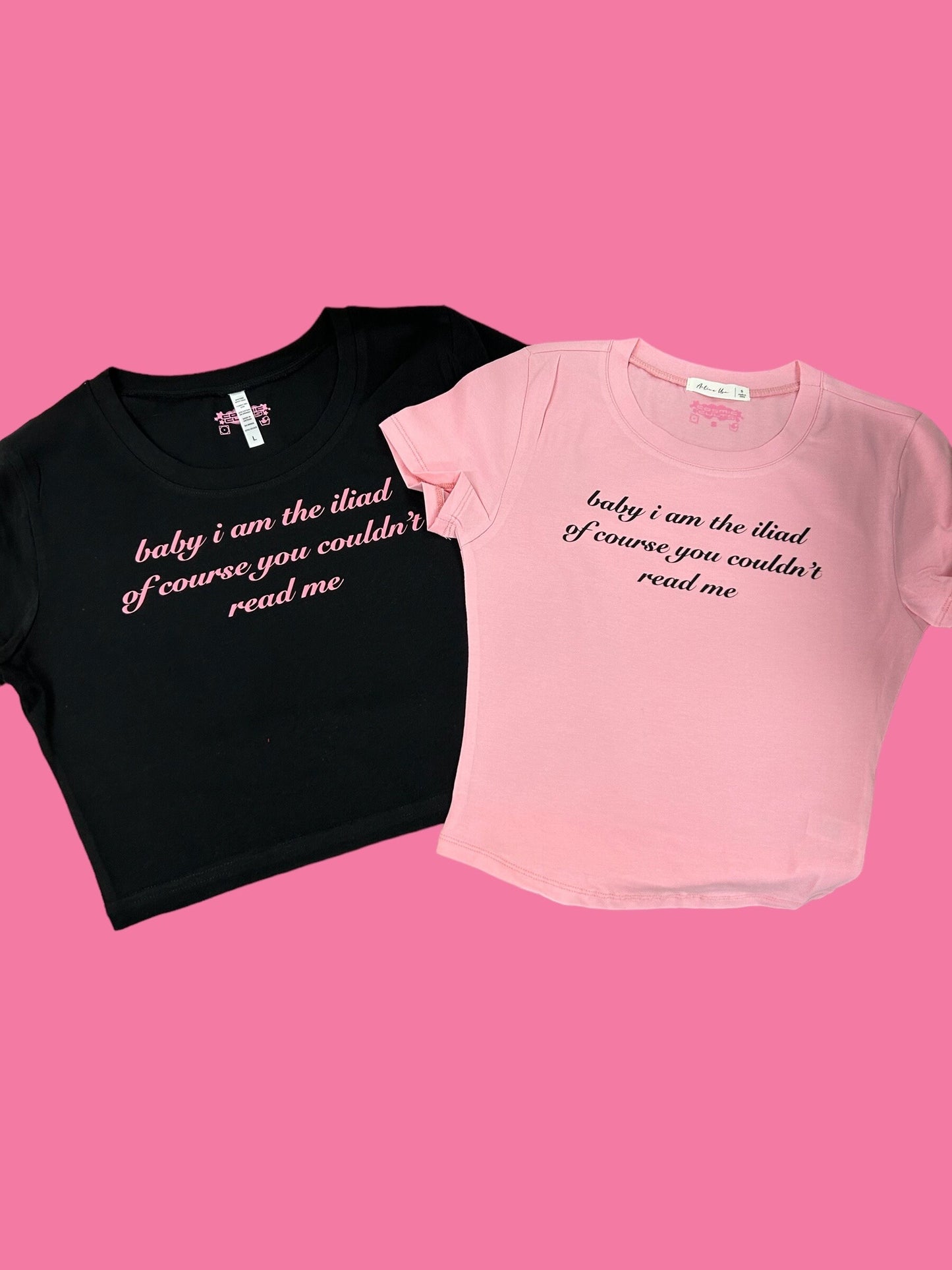 Baby I’m the Iliad of course you couldn’t read me Y2K crop top baby tee shirt