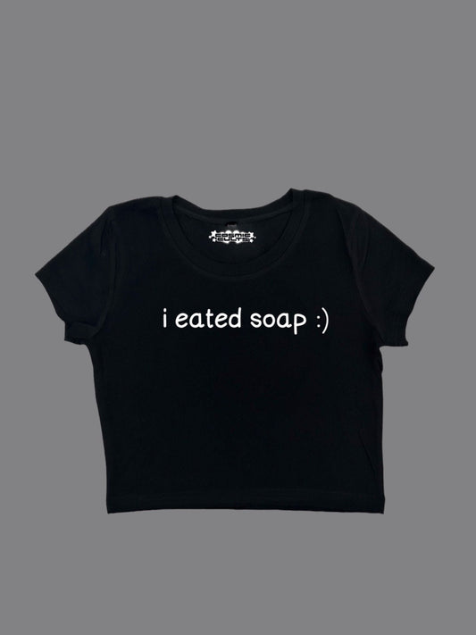 I Eated Soap :) Y2K crop top baby tee shirt