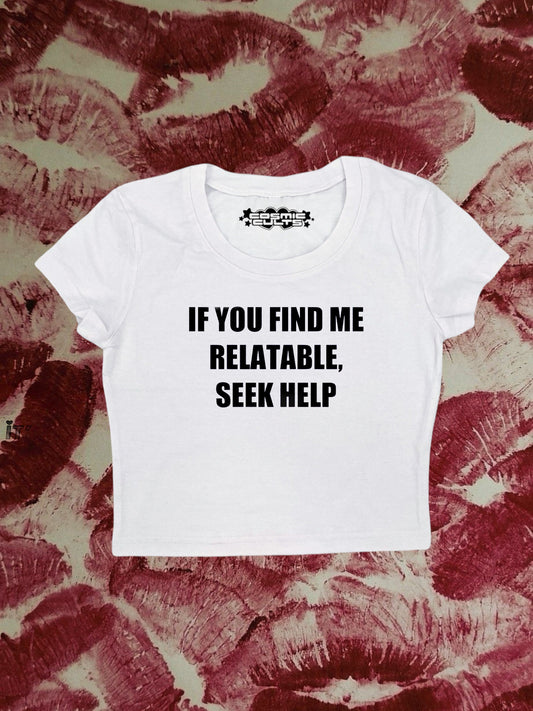 If You Find Me Relatable Seek Help Coquette Clothing, Coquette Top, Y2k Baby Tee, Funny gift, Y2K Crop Top shirt