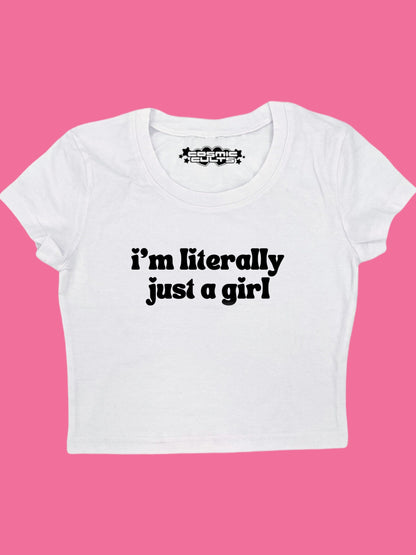 I’m Literally Just A Girl Coquette Clothing, Coquette Top, Y2k Baby Tee, Funny gift, Y2K Crop Top shirt