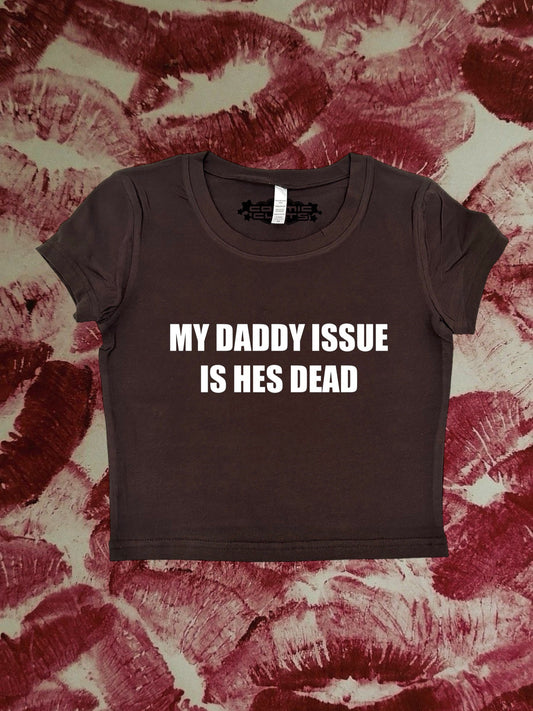 My Daddy Issue Is He’s Dead Coquette Clothing, Coquette Top, Y2k Baby Tee, Funny gift, Y2K Crop Top shirt