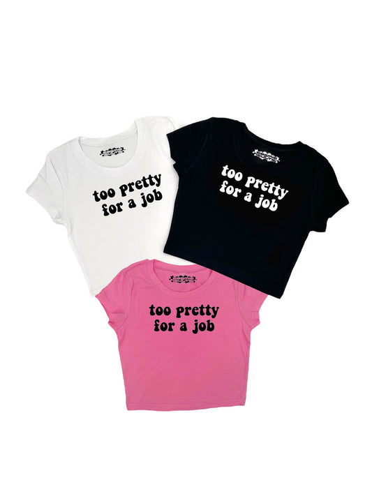Y2K Too Pretty For A Job baby tee crop top