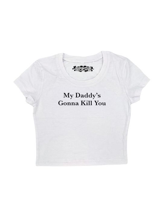 Y2K My Daddy’s Gonna K*ll You baby tee crop top
