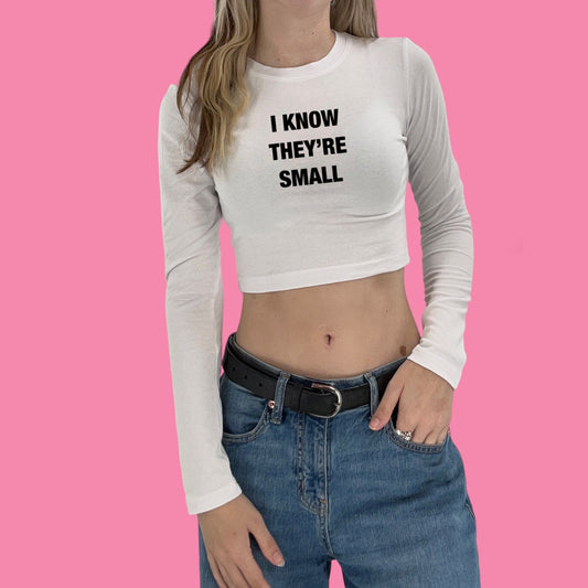 I Know They’re Small Y2K Crop Top Baby Tee Long Sleeve