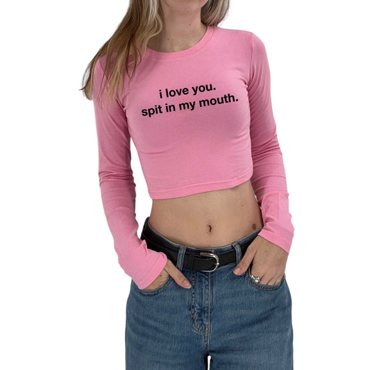 I Love You Spit In My Mouth Y2K Crop Top Baby Tee Long Sleeve