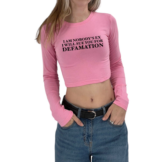 I Am Nobody’s Ex I Will Sue For Defamation Y2K Crop Top Baby Tee Long Sleeve